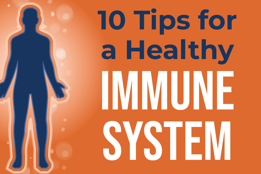 10 Tips for a Healthy Immune System
