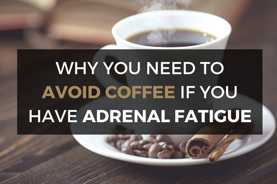 Adrenal Fatigue? Coffee Can Zap Your Energy