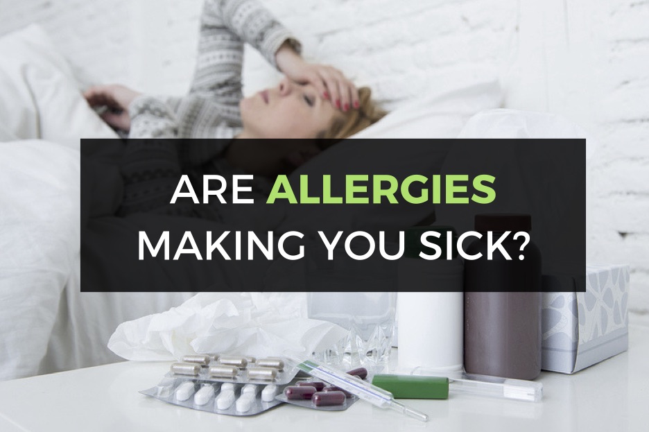 Are Allergies Making you Sick?